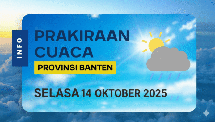BMKG Peringatkan Cuaca Dinamis Wilayah Banten Hari Ini Selasa 14 Oktober 2025, Warga Diminta Waspada